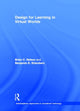 Book cover of: Design for Learning in Virtual Worlds. By: Brian C. Nelson