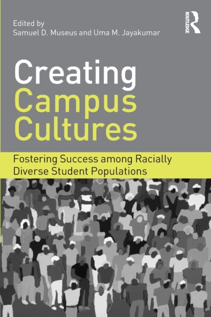 Book cover of: Creating Campus Cultures. By: Samuel D. Museus