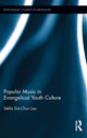 Book cover of: Popular Music in Evangelical Youth Culture. By: Stella Sai-Chun Lau