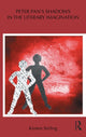 Book cover of: Peter Pan's Shadows in the Literary Imagination. By: Kirsten Stirling