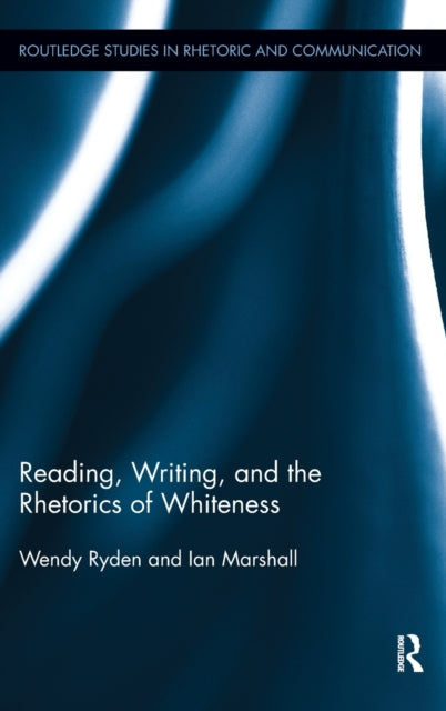 Book cover of: Reading, Writing, and the Rhetorics of Whiteness. By: Ian Marshall