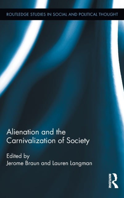 Book cover of: Alienation and the Carnivalization of Society. By: Jerome Braun