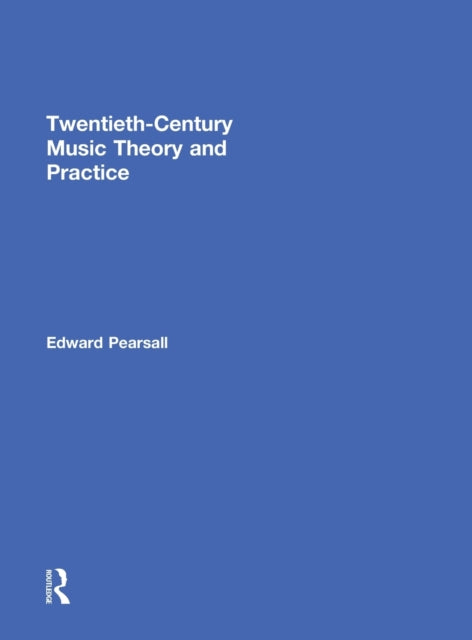 Book cover of: Twentieth-Century Music Theory and Practice. By: Edward Pearsall