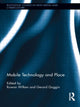 Book cover of: Mobile Technology and Place. By: Gerard Goggin