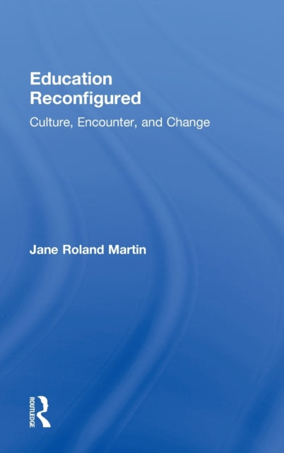 Book cover of: Education Reconfigured. By: Jane Roland Martin
