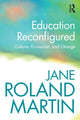Book cover of: Education Reconfigured. By: Jane Roland Martin