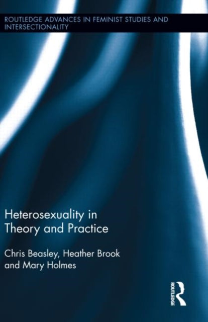 Book cover of: Heterosexuality in Theory and Practice. By: Chris Beasley
