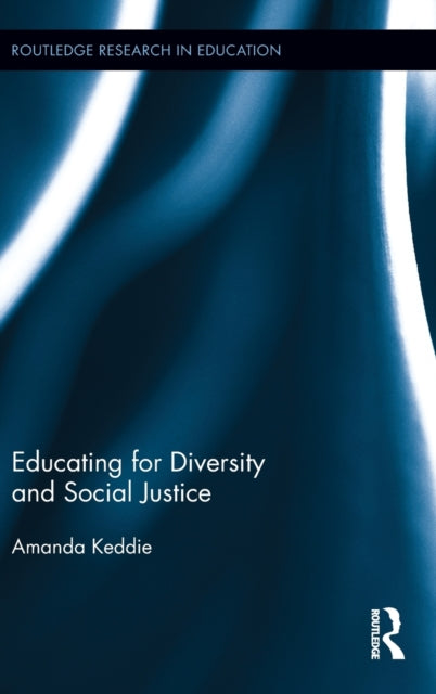 Book cover of: Educating for Diversity and Social Justice. By: Amanda Keddie