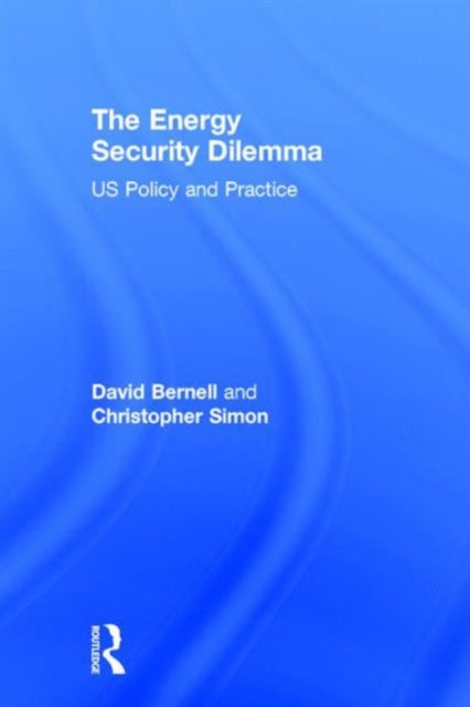 Book cover of: Energy Security Dilemma. By: David Bernell