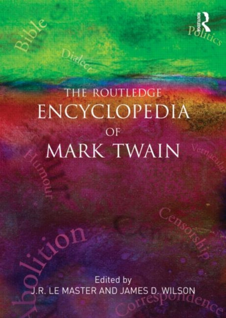 Book cover of: Routledge Encyclopedia of Mark Twain. By: J.  R. LeMaster