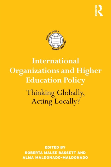 Book cover of: International Organizations and Higher Education Policy. By: Roberta Malee Bassett