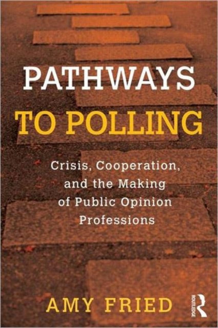 Book cover of: Pathways to Polling. By: Amy Fried