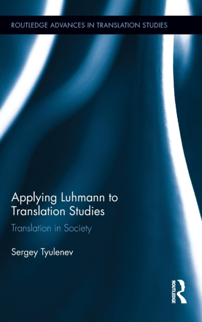 Book cover of: Applying Luhmann to Translation Studies. By: Sergey Tyulenev