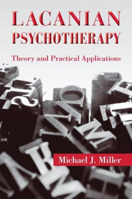 Book cover of: Lacanian Psychotherapy. By: Michael J. Miller