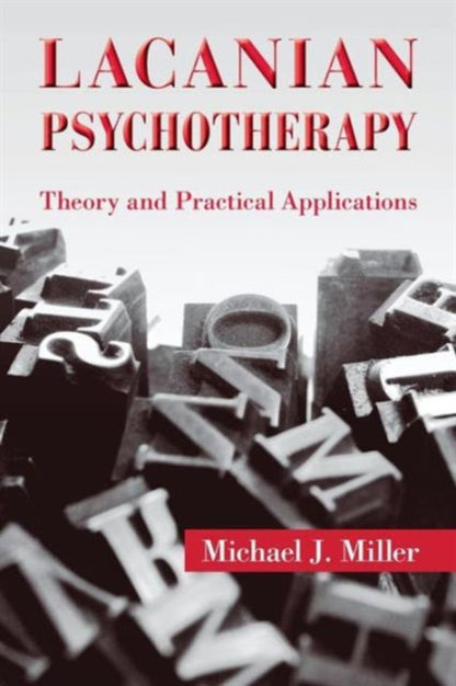 Book cover of: Lacanian Psychotherapy. By: Michael J. Miller