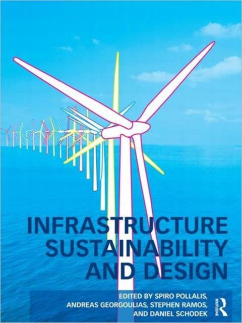 Book cover of: Infrastructure Sustainability and Design. By: Spiro N. Pollalis