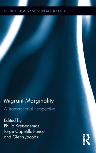 Book cover of: Migrant Marginality. By: Jorge Capetillo-Ponce