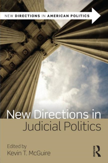 Book cover of: New Directions in Judicial Politics. By: Kevin T. McGuire