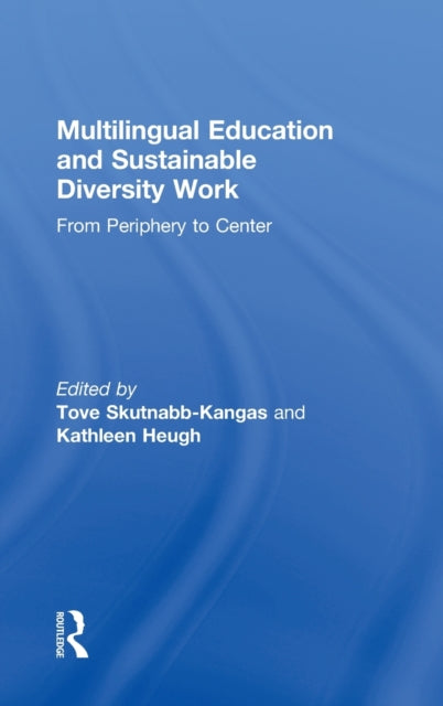 Book cover of: Multilingual Education and Sustainable Diversity Work. By: Tove Skutnabb-Kangas