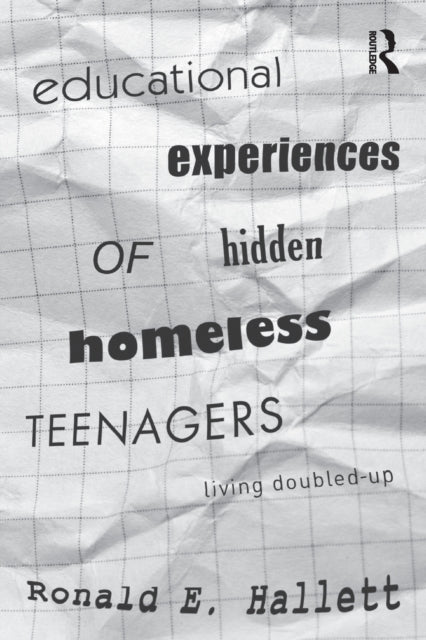 Book cover of: Educational Experiences of Hidden Homeless Teenagers. By: Ronald E. Hallett