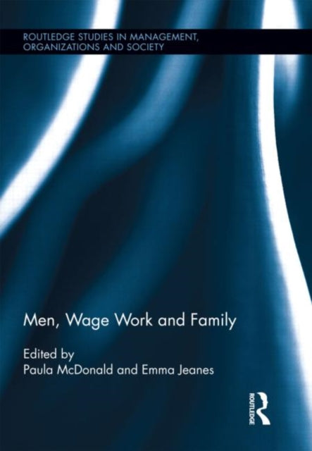 Book cover of: Men, Wage Work and Family. By: Paula McDonald