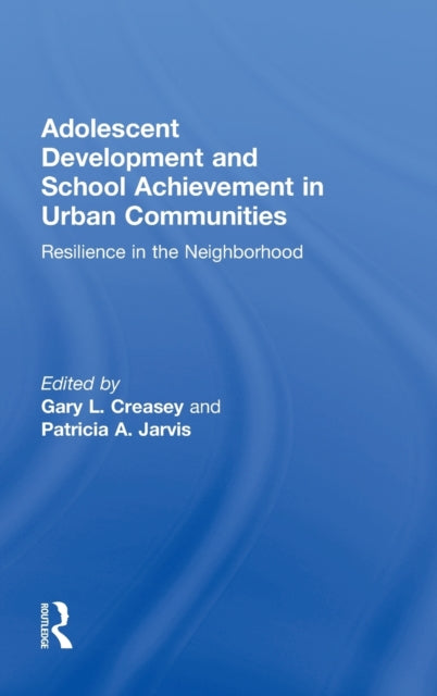 Book cover of: Adolescent Development and School Achievement in Urban Communities. By: Gary Creasey