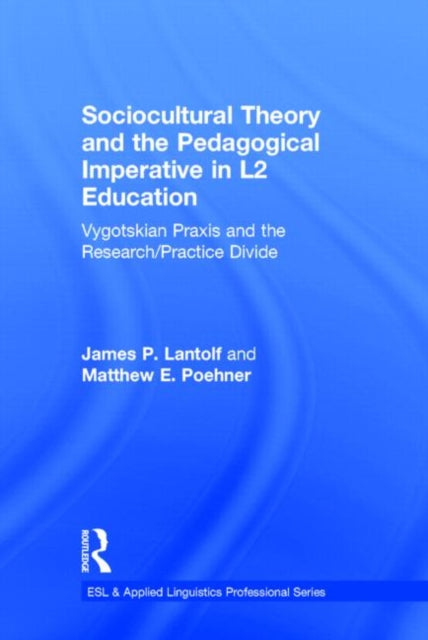 Book cover of: Sociocultural Theory and the Pedagogical Imperative in L2 Education. By: James P. Lantolf