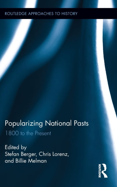Book cover of: Popularizing National Pasts. By: Stefan Berger