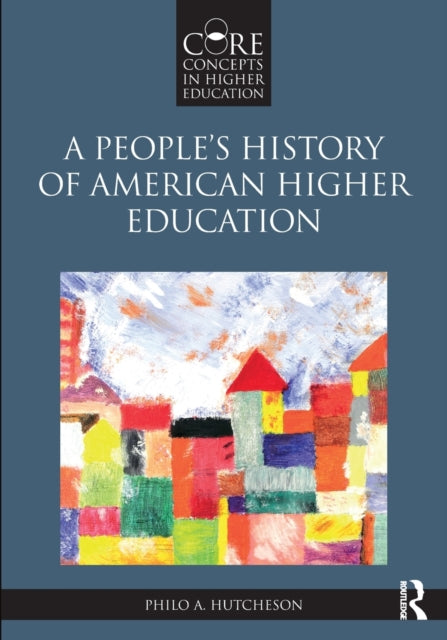 Book cover of: People’s History of American Higher Education. By: Philo Hutcheson
