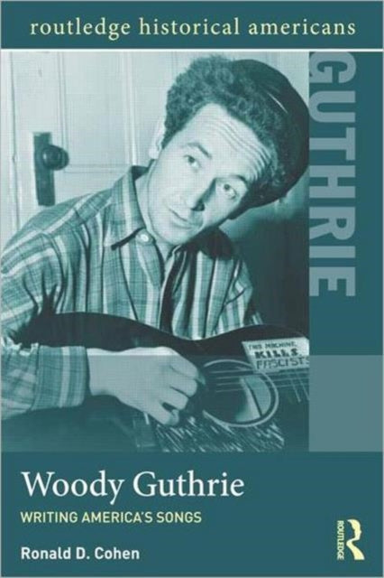 Book cover of: Woody Guthrie. By: Ronald D. Cohen