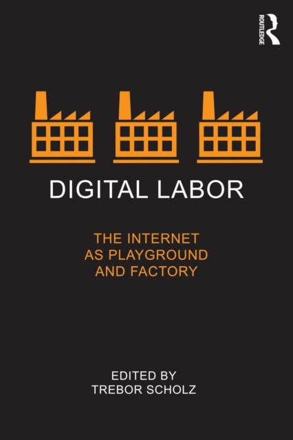 Book cover of: Digital Labor. By: Trebor Scholz