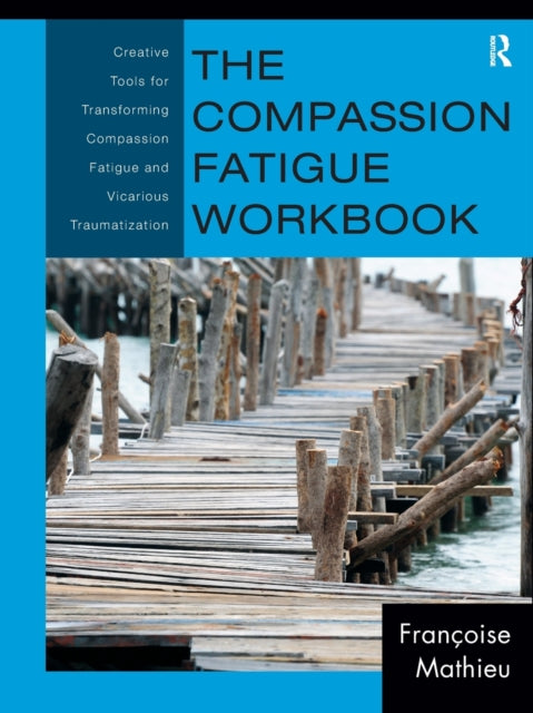 Book cover of: Compassion Fatigue Workbook. By: Françoise Mathieu