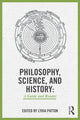 Book cover of: Philosophy, Science, and History. By: Lydia Patton