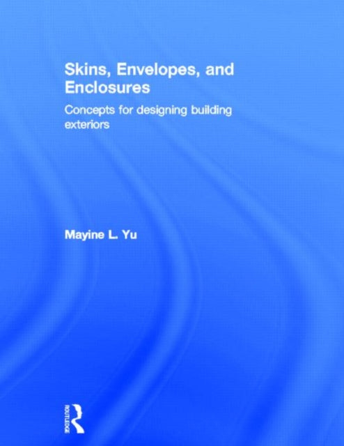 Book cover of: Skins, Envelopes, and Enclosures. By: Mayine L. Yu