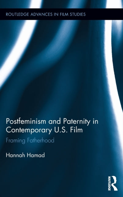 Book cover of: Postfeminism and Paternity in Contemporary US Film