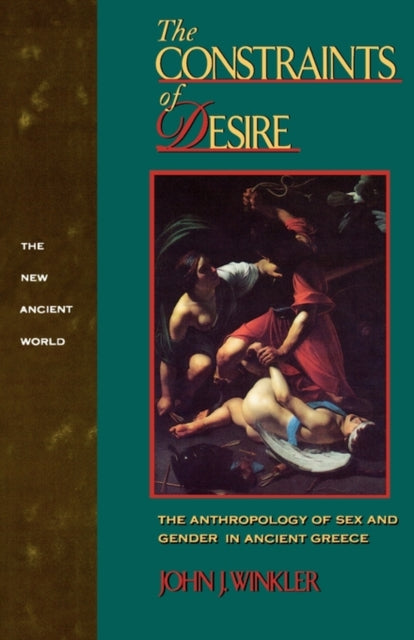 Book cover of: Constraints of Desire. By: John J. Winkler