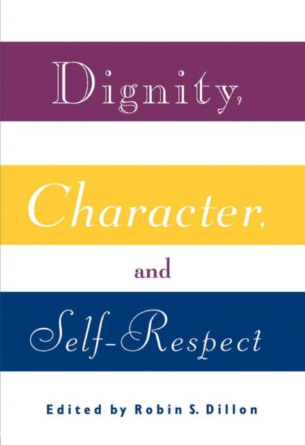 Book cover of: Dignity, Character and Self-Respect