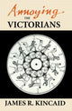 Book cover of: Annoying the Victorians