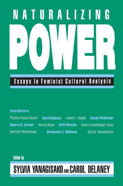 Book cover of: Naturalizing Power. By: Sylvia Junko Yanagisako