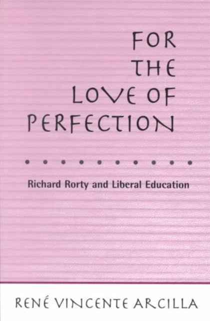 Book cover of: For the Love of Perfection. By: Rene Arcilla