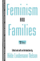 Book cover of: Feminism and Families