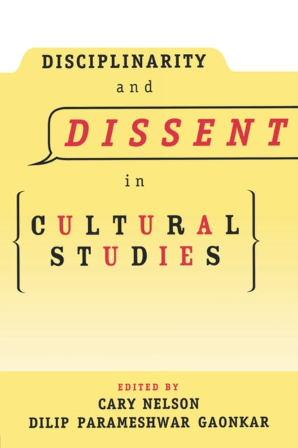 Book cover of: Disciplinarity and Dissent in Cultural Studies