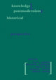 Book cover of: Knowledge and Postmodernism in Historical Perspective