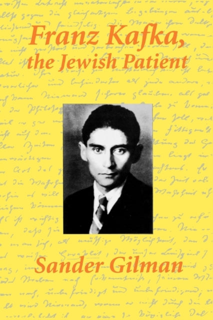 Book cover of: Franz Kafka, The Jewish Patient. By: Sander L. Gilman