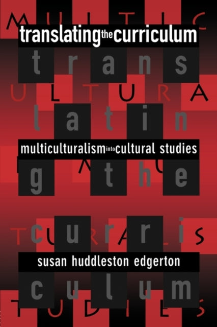 Book cover of: Translating the Curriculum. By: Susan Huddleston Edgerton