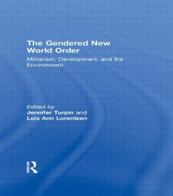 Book cover of: Gendered New World Order. By: J. Turpin