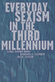 Book cover of: Everyday Sexism in the Third Millennium