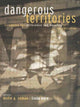 Book cover of: Dangerous Territories. By: Leslie Roman