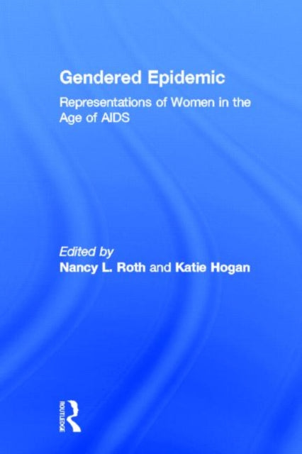 Book cover of: Gendered Epidemic. By: Nancy L. Roth