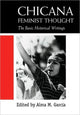Book cover of: Chicana Feminist Thought. By: Alma M. Garcia